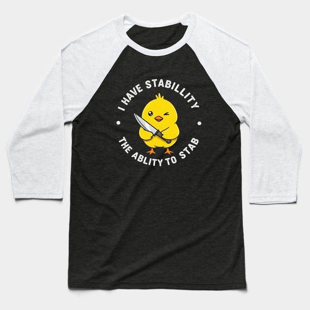Chick Tee -  Stabby Stability, Adorable Threat Baseball T-Shirt by Ninja